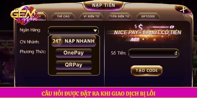 Câu hỏi được đặt ra khi giao dịch bị lỗi