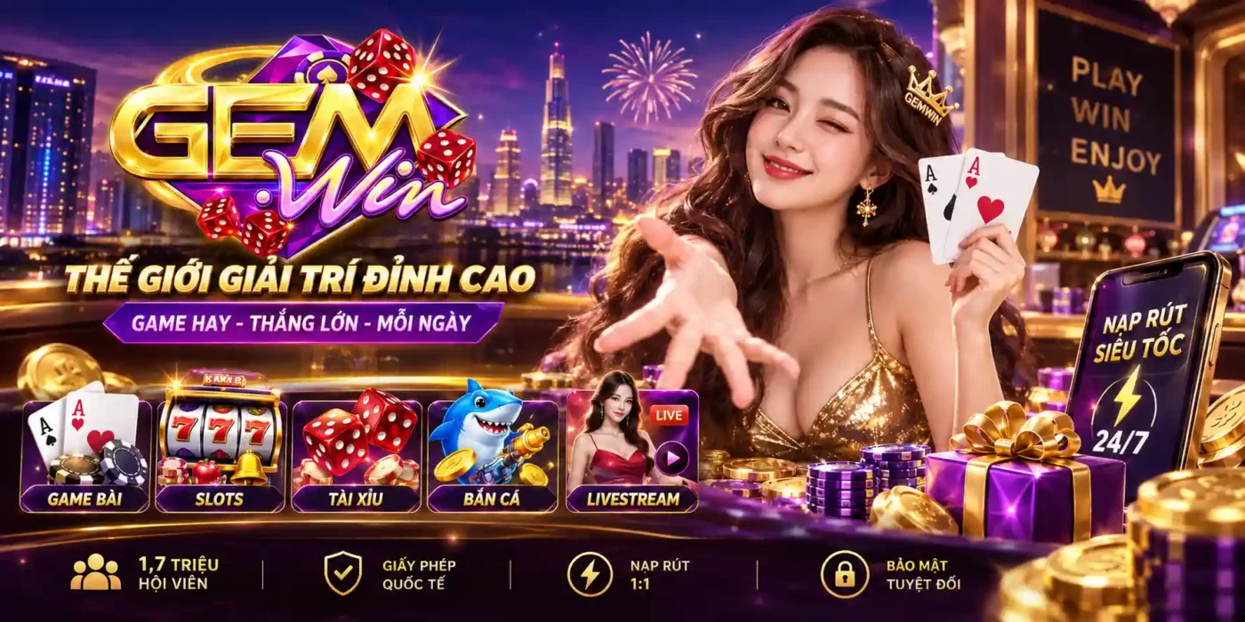 GEMWIN Đối nét về Gemwin - Cổng game xanh chín Top 1 2026