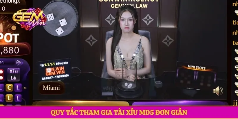 Tài Xỉu MD5 GEMWIN Với Quy Tắc Chơi Đơn Giản, Dễ Hiểu Quy tắc tham gia tài xỉu MD5 đơn giản