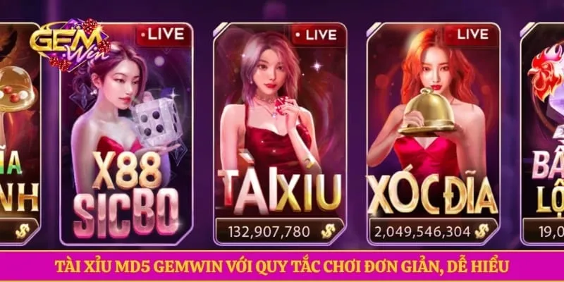Tài Xỉu MD5 GEMWIN Với Quy Tắc Chơi Đơn Giản, Dễ Hiểu
